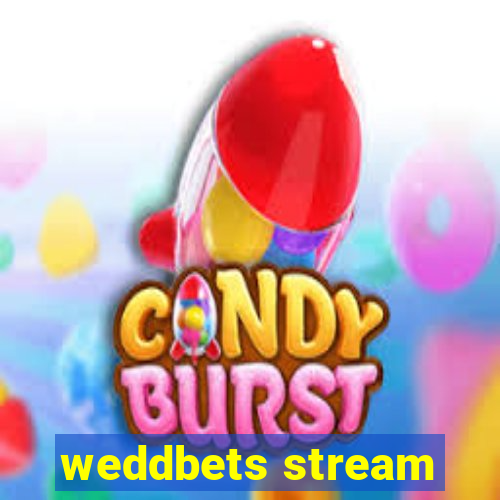 weddbets stream